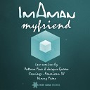 ImAman - My Friend Original Mix