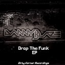 Danny Blaze - Drop The Funk Original Mix