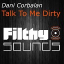 Dani Corbalan - Talk To Me Dirty Original Mix