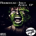 Roundhead Italy - Bow Africa Original Mix