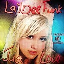 LaYDee Funk - It s All For You Original Mix