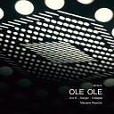 Ole Ole - Out D Original Mix