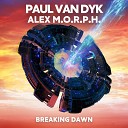 Paul van Dyk Alex M O R P H - Breaking Dawn