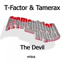 T Factor Tamerax - The Devil Original Mix