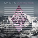 Doc Skulley feat Echoboyy - Never Back Down Original Mix