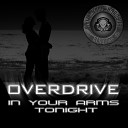 Overdrive - In Your Arms Tonight Original Mix