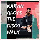 Marvin Aloys - THE DISCO WALK Original Mix