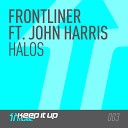 Frontliner feat John Harris - Halos Edit