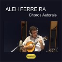 Aleh Ferreira - Choro Serenata