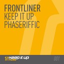 Frontliner - Keep It Up Original Mix