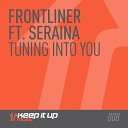 Frontliner feat Seraina - Tuning Into You Original Mix