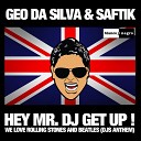 Saftik Geo Da Silva - Hey Mr DJ Get Up Extended Radio Version