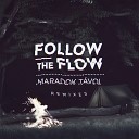 Follow The Flow - Maradok T vol Dan X Pixa Remix