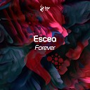 Escea - Forever Radio Edit