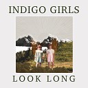 Indigo Girls - Feel This Way Again