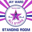 Jay Ward - Standing Room Original Mix