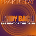 Andy Bach feat David Edward - The Beat Of The Drum Original Mix