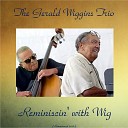 The Gerald Wiggins Trio - Trail of the Lonesome Pine Remastered 2016