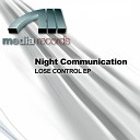 Night Communication - Lose Control Disco Underground Version
