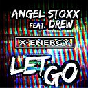 Angel Stoxx feat Drew - Let Go Extended Mix