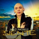 Santi Pacheco - Siente