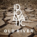 Idiomatic - Old River