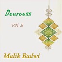 Malik Badwi - Dourouss Pt 5