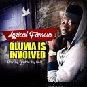 Lyrical Famous - Oluwa Is Involved