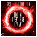 Sash S Martin M - Give Me Everything I Want Radio Edit
