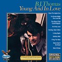 B J Thomas - Never Had It So Good