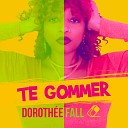 Doroth e Fall - Te gommer Radio Edit