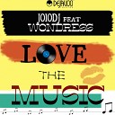 JoioDJ feat Wondress - Love The Music Original Mix