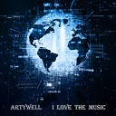 Artywell - I Love The Music Amelie Remix