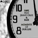 H K feat Jenny Cruz Eaze - Moments of Our Lifes Original Mix