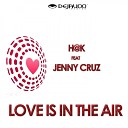 H K feat Jenny Cruz - Love Is In The Air Marco Valery Dub Mix