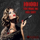 JoioDJ - You Make Me Feel Sexy JoioDJ Club Mix