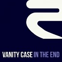 Vanity Case - In the End Extended Mix