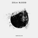 Zola Blood - Meridian