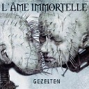 Lame Immortelle - 5 jahre album version