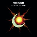 Red Miracles - The Night Is Still Young