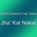 Syafi e Robertly feat Salsa - Jha Kal Nakal