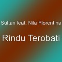 Sultan feat Nila Florentina - Rindu Terobati