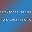 Nova Queen feat Arya Satria - Tresno Kalingan Wong Tuo