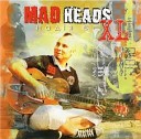 Mad Head s - Над я