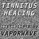 Vaporwave - Tinnitus Healing for Damage at 11900 Hertz