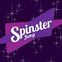 Spinster - Jump