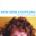 Spin Spin Coupling - Heaven Comes Down