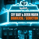 Cry Baby Derek Marin - Seduction Cry Baby Mix