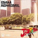 Osaka Monaurail - Double Up Now