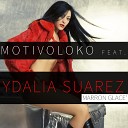 Motivoloko feat Ydalia Suarez - Marron Glac